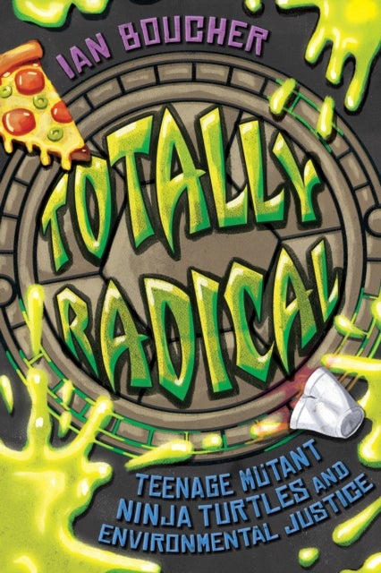 Totally Radical - Teenage Mutant Ninja Turtles and Environmental Justice