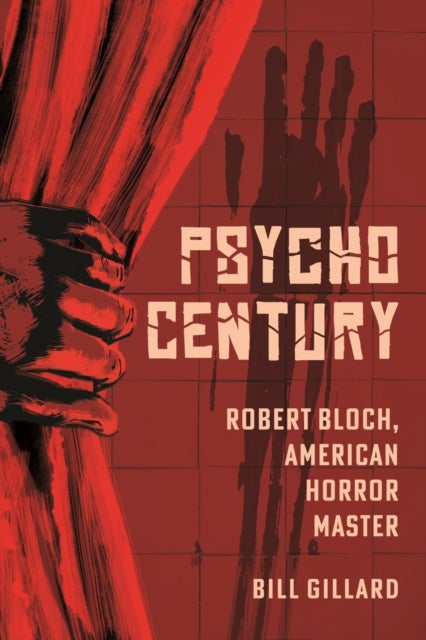 Psycho Century - Robert Bloch, American Horror Master