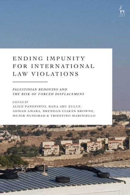 Ending Impunity for International Law Violations - Palestinian Bedouins and the Risk of Forced Displacement