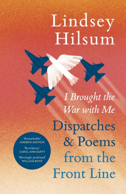I Brought the War with Me - Dispatches and Poems from the Front Line
