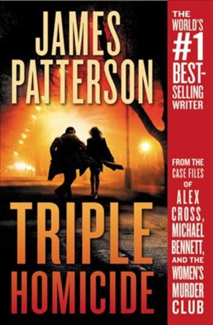 Triple Homicide : From the case files of Alex Cross, Michael Bennett, and the Women's Murder Club