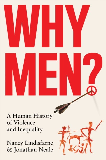 Why Men? - A Human History of Violence and Inequality