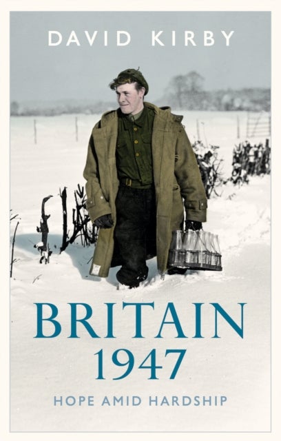 Britain, 1947 - Hope Amid Hardship