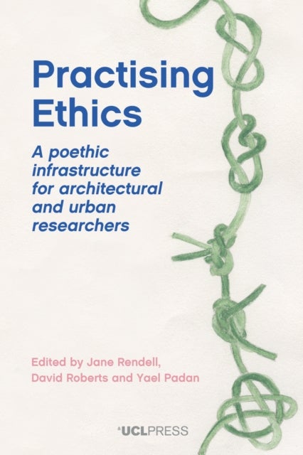 Practising Ethics - A Poethic Infrastructure for Architectural and Urban Researchers