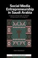 Social Media Entrepreneurship in Saudi Arabia