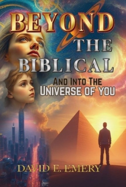 Beyond The Biblical and Into The Universe of You