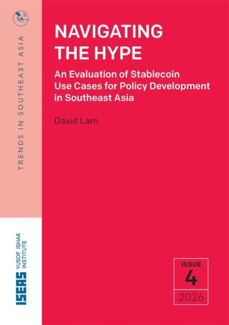 Navigating the Hype - An Evaluation of Stablecoin Use Cases for Policy Development in Southeast Asia