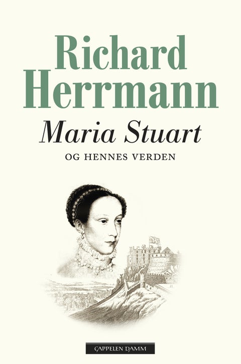 Maria Stuart og hennes verden - en kongelig slektshistorie