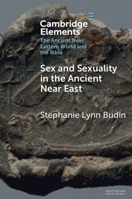 Sex and Sexuality in the Ancient Near East
