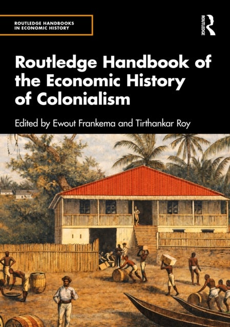 Routledge Handbook of the Economic History of Colonialism