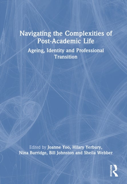 Navigating the Complexities of Post-Academic Life - Ageing, Identity and Professional Transition