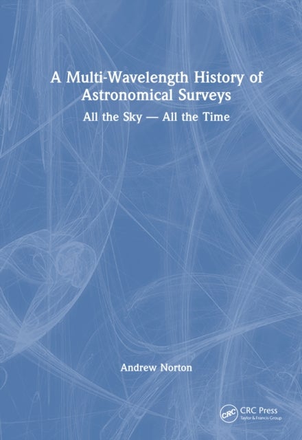 A Multi-Wavelength History of Astronomical Surveys - All the Sky — All the Time