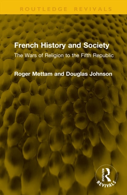 French History and Society - The Wars of Religion to the Fifth Republic