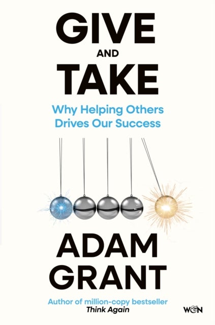 Give and Take - From the author of million-copy bestseller THINK AGAIN
