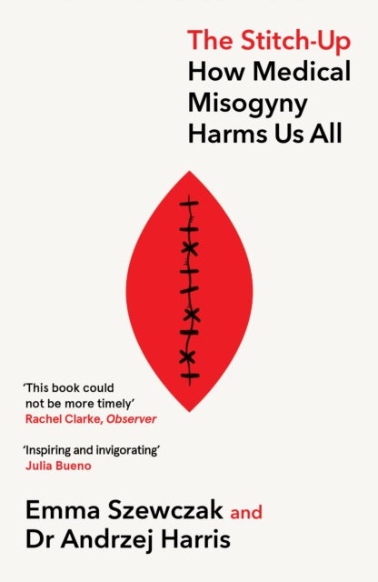 The Stitch-Up - How Medical Misogyny Harms Us All