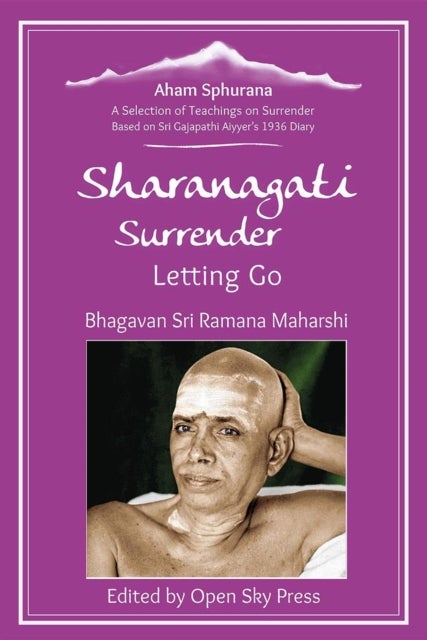Sharanagati – Surrender, Letting go - A Selection of Teachings on Surrender