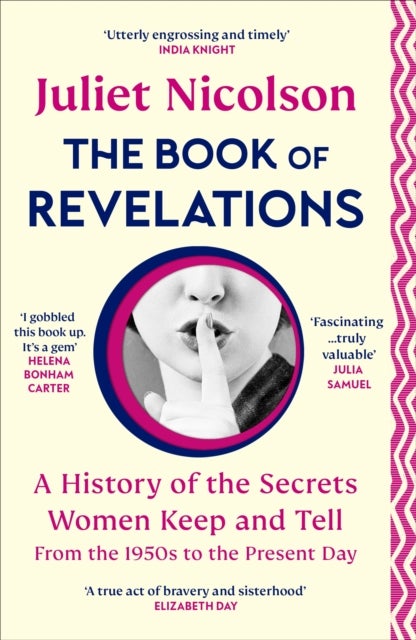 The Book of Revelations - A History of the Secrets Women Keep and Tell from the 1950s to the Present Day