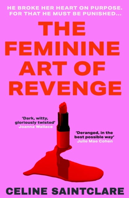 Feminine Art of Revenge - The seductive revenge thriller from BookTok bestseller Celine Saintclare