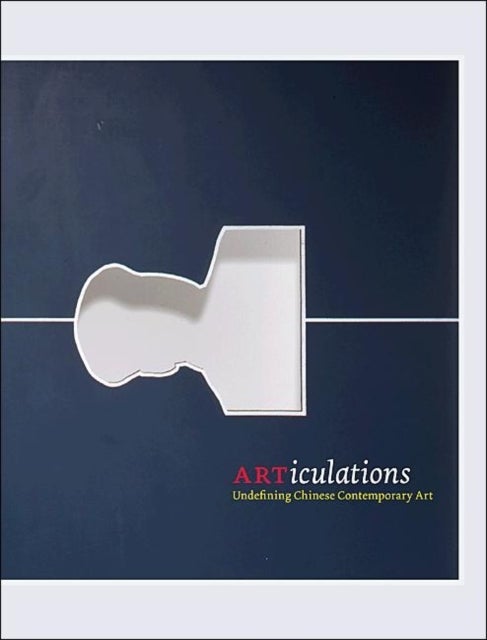 ARTiculations – Undefining Chinese Contemporary Art