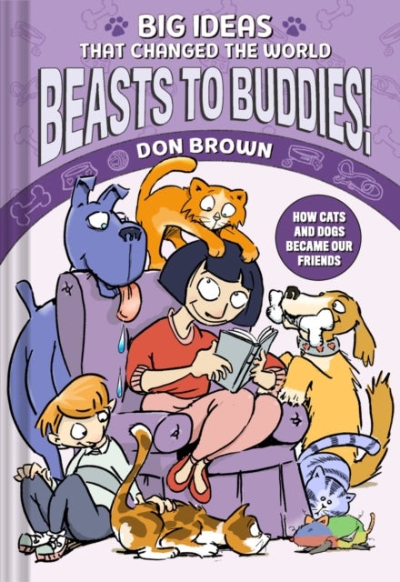 Beasts to Buddies! - How Cats and Dogs Became Our Friends