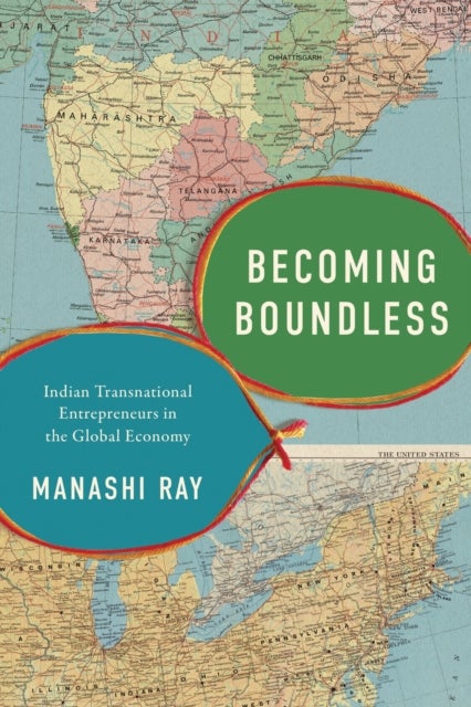Becoming Boundless - Indian Transnational Entrepreneurs in the Global Economy