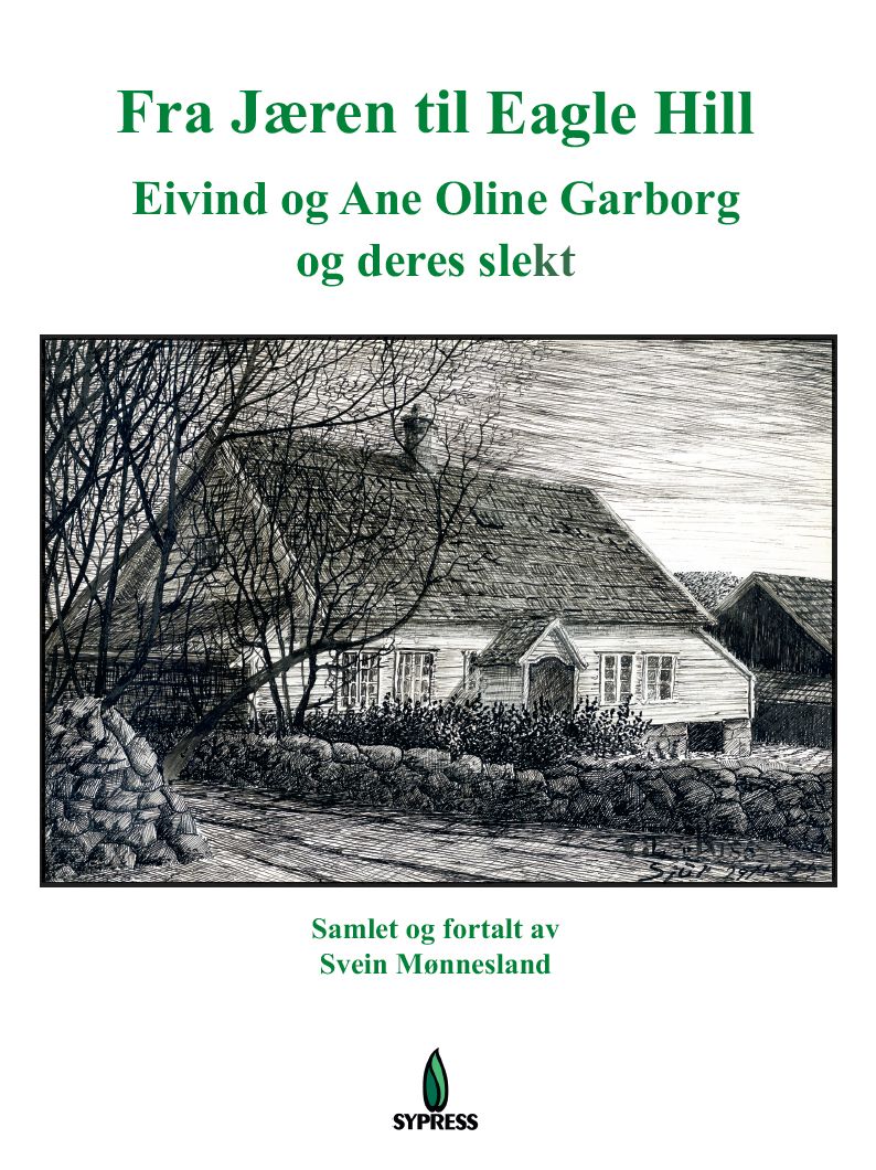 Fra Jæren til Eagle Hill - Eivind og Ane Oline Garborg og deres slekt