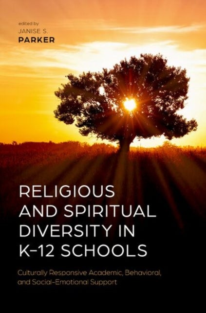 Religious and Spiritual Diversity in K-12 Schools - Culturally Responsive Academic, Behavioral, and Social-Emotional Support