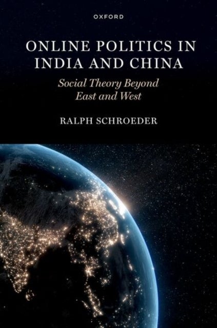 Online Politics in India and China - Social Theory Beyond East and West