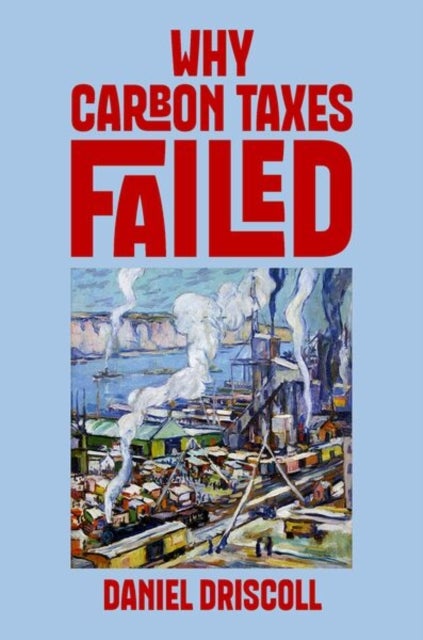 Why Carbon Taxes Failed