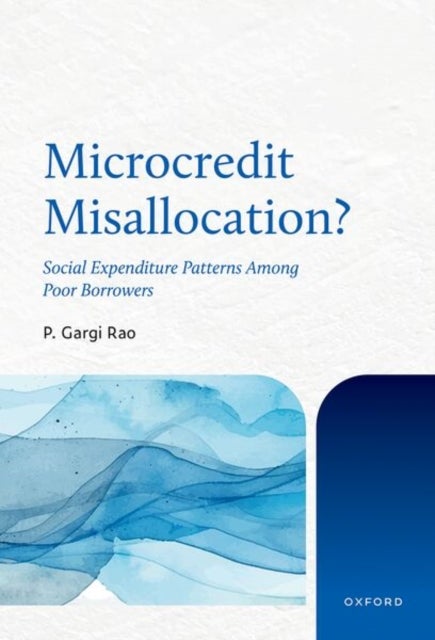 Microcredit Misallocation? - Social Expenditure Patterns Among Poor Borrowers