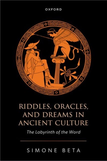 Riddles, Oracles, and Dreams in Ancient Culture