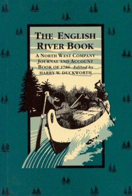 The English River Book - A North West Company Journal and Account Book of 1786