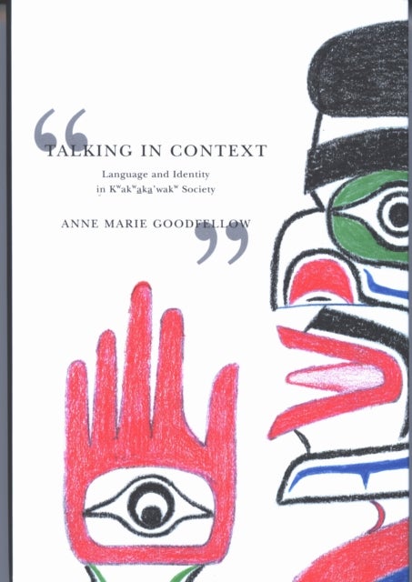Talking in Context - Language and Identity in Kwakwaka'wakw Society