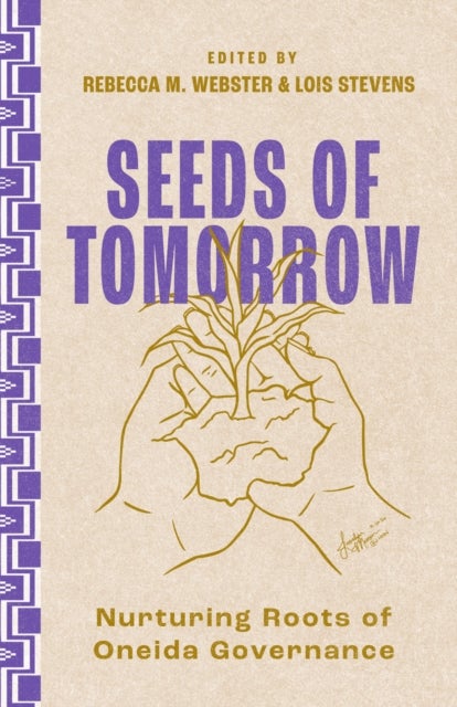 Seeds of Tomorrow - Nurturing Roots of Oneida Governance
