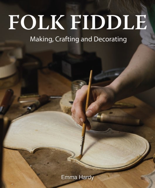 Folk Fiddle - Making, Crafting and Decorating