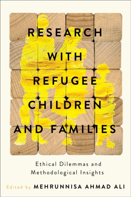 Research with Refugee Children and Families - Ethical Dilemmas and Methodological Insights