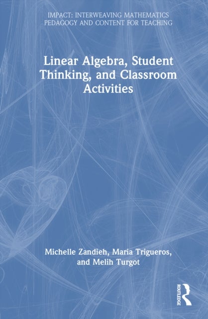 Linear Algebra, Student Thinking, and Classroom Activities