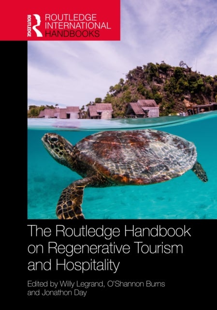 The Routledge Handbook on Regenerative Tourism and Hospitality