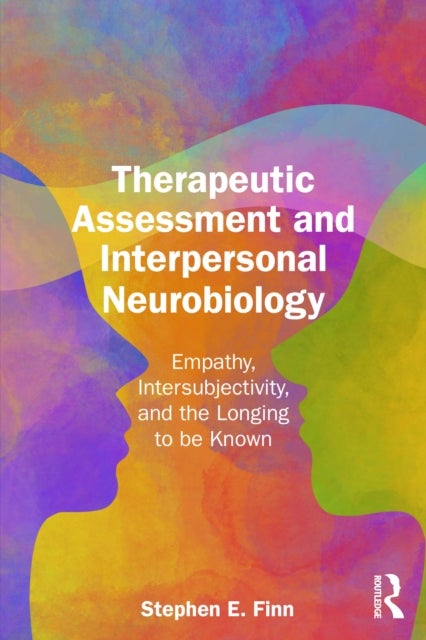 Therapeutic Assessment and Interpersonal Neurobiology - Empathy, Intersubjectivity, and the Longing to be Known