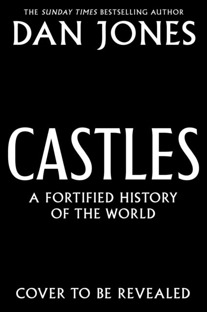 Castles - A Fortified History of the World