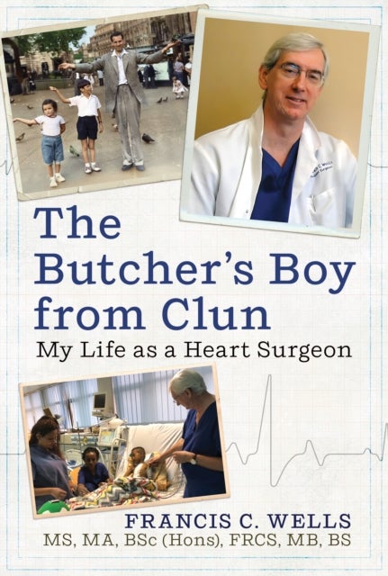 The Butcher's Boy from Clun - My Life as a Heart Surgeon