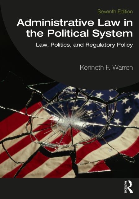 Administrative Law in the Political System - Law, Politics, and Regulatory Policy