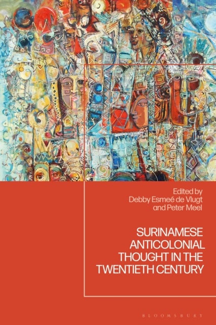 Surinamese Anticolonial Thought in the Twentieth Century