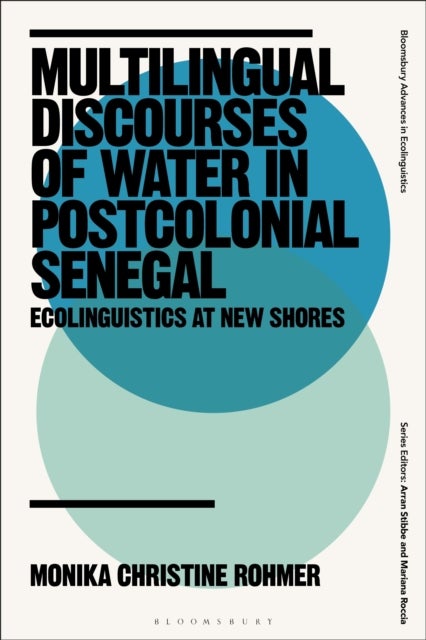 Multilingual Discourses of Water in Postcolonial Senegal - Ecolinguistics at New Shores