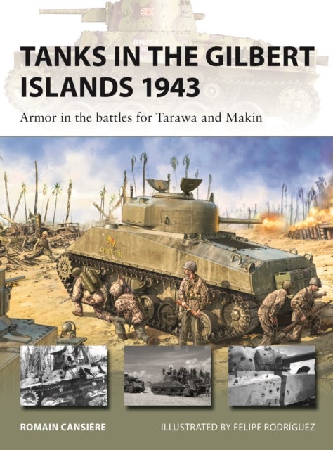 Tanks in the Gilbert Islands 1943 - Armor in the battles for Tarawa and Makin