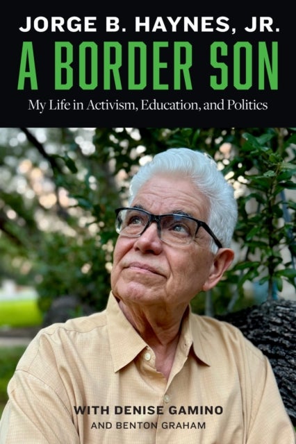 A Border Son - My Life in Activism, Education, and Politics