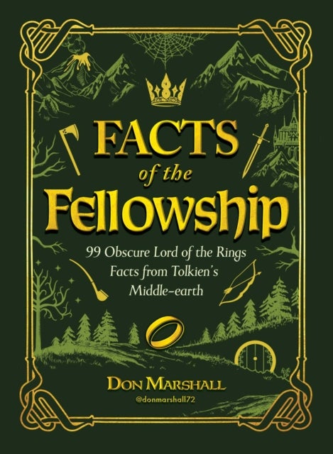 Facts of the Fellowship - 99 Obscure Lord of the Rings Facts from Tolkien's Middle-earth