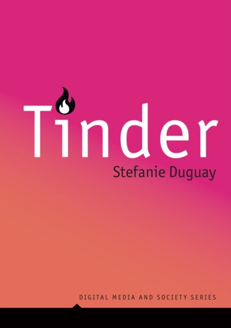 Tinder - Digital Intimacy in the Dating App Era