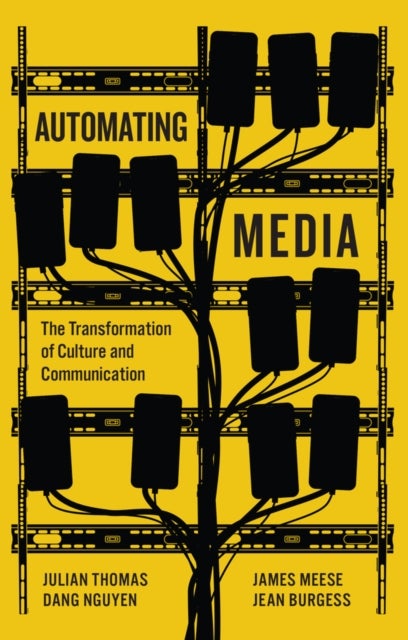 Automating Media - The Transformation of Culture and Communication