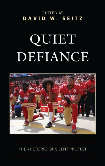 Quiet Defiance - The Rhetoric of Silent Protest